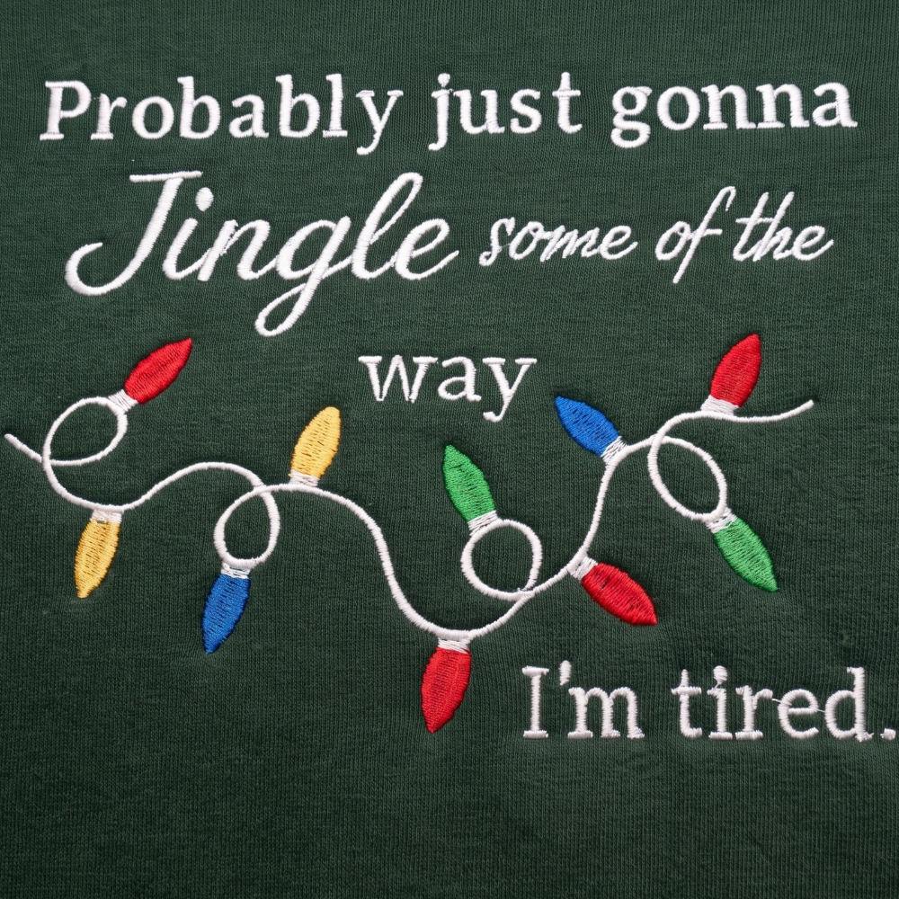Probably Just Gonna Jingle Some Of The Way Funny Christmas Lights Embroidered Sweatshirt