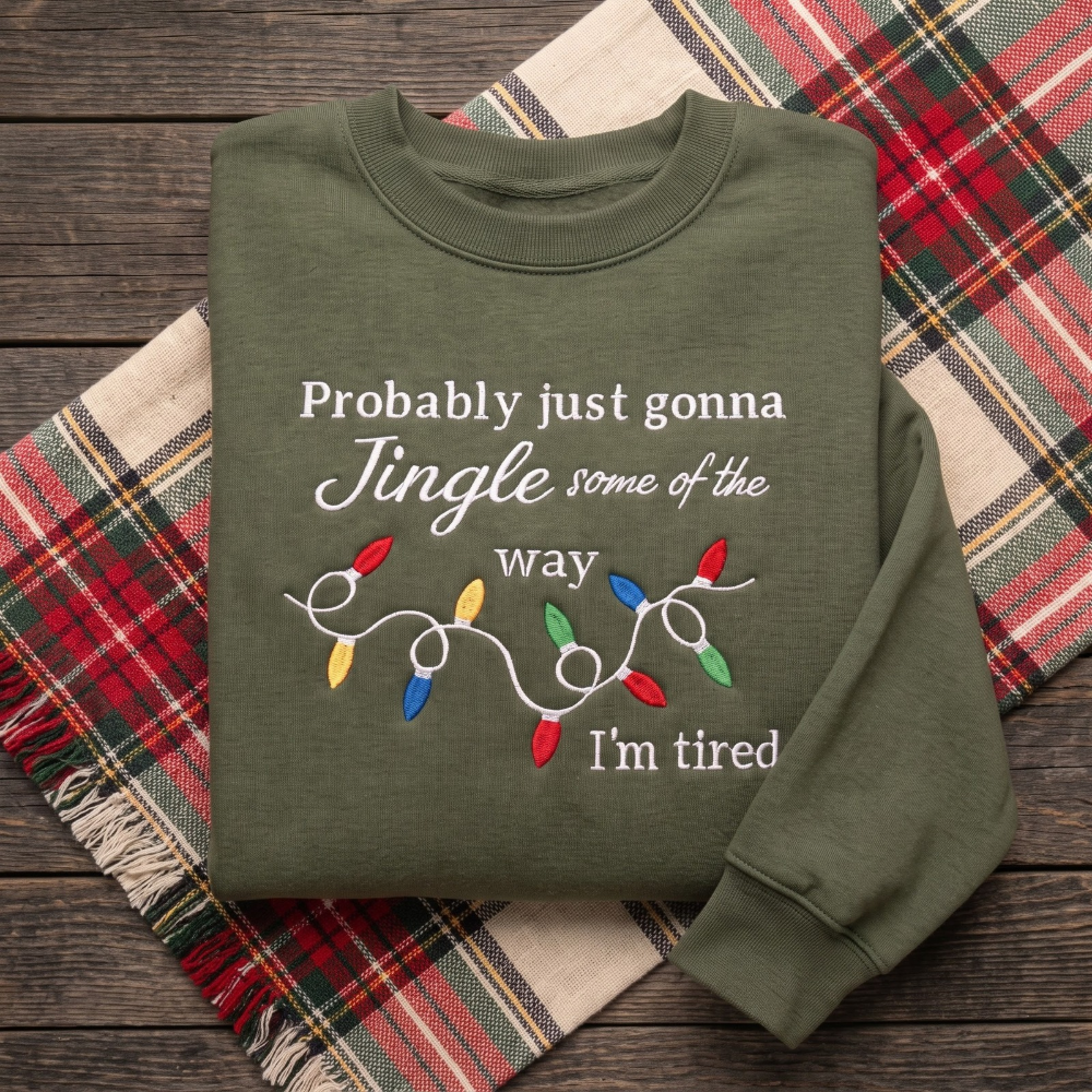 Probably Just Gonna Jingle Some Of The Way Funny Christmas Lights Embroidered Sweatshirt