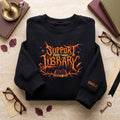 Support Your Local Library Horror Font Custom Name embroidered sweatshirt — front view