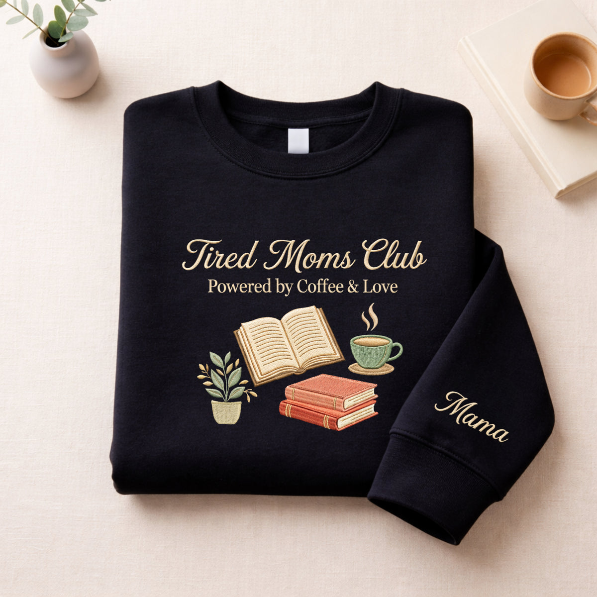 Tired Moms Club Custom Name Coffee and Books embroidered sweatshirt — front view