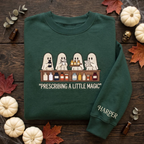 Personalized Pharmacist Halloween Ghosts Prescribing a Little Magic embroidered sweatshirt — front view