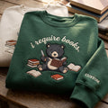 Personalized I Require Books Reading Bear with Knife embroidered sweatshirt — front view