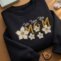 We Love You Mom Daisy Floral Letters embroidered sweatshirt — front view