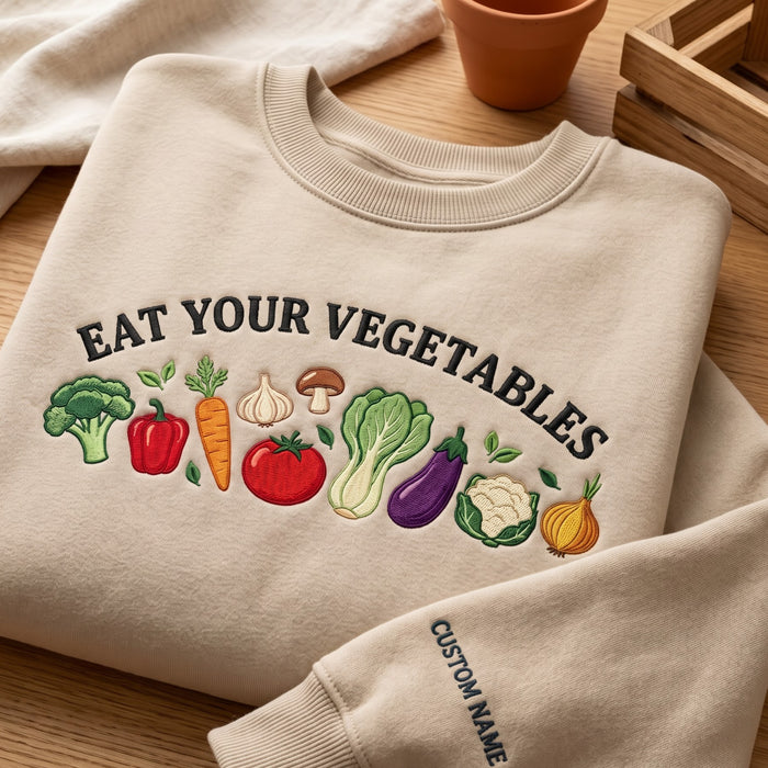 Personalized Eat Your Vegetables Garden Veggies Embroidered Sweatshirt