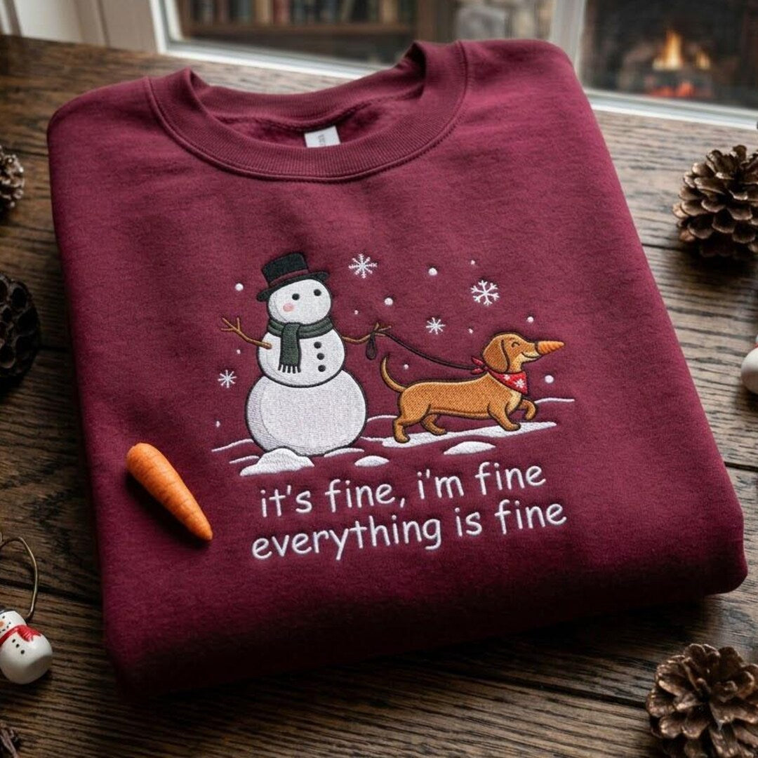 Dachshund Snowman Carrot Nose It's Fine I'm Fine Everything Is Fine Winter embroidered sweatshirt — front view