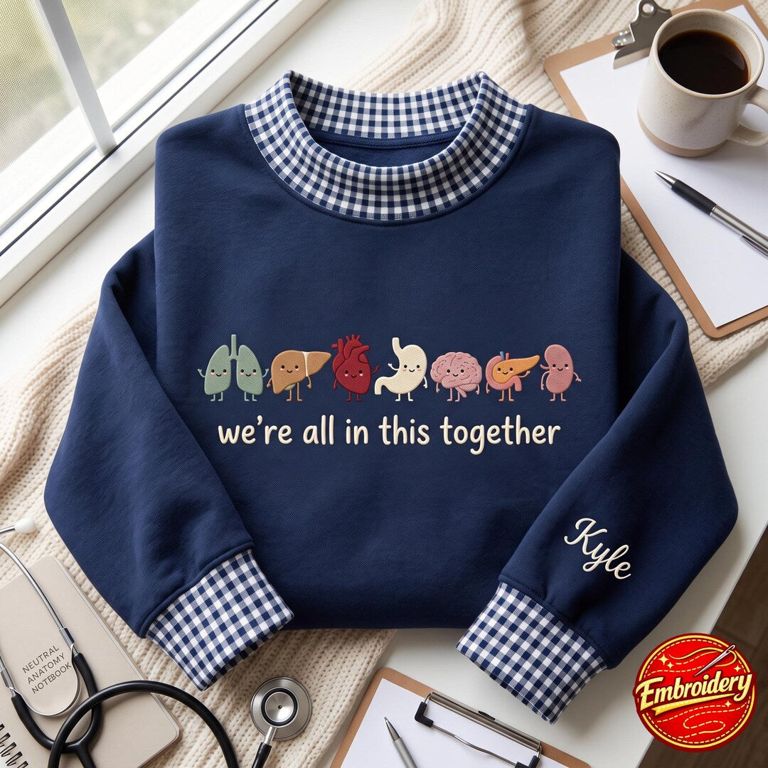 Personalized Cute Organ Friends We're All in This Together Medical Anatomy embroidered sweatshirt — front view