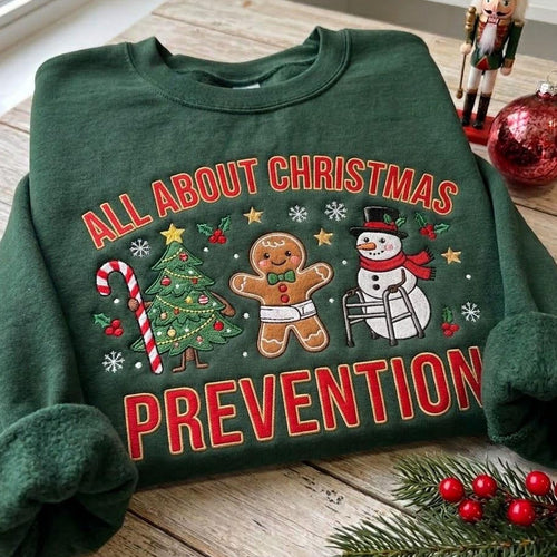 All About Christmas Prevention Funny Gingerbread Snowman Candy Cane Holiday embroidered sweatshirt — front view