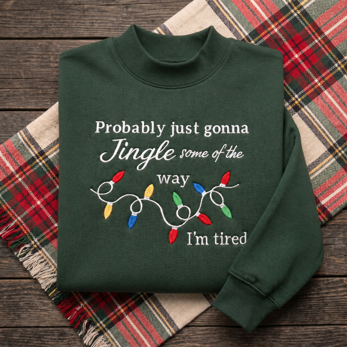Probably Just Gonna Jingle Some Of The Way Funny Christmas Lights Embroidered Mock Neck Sweatshirt