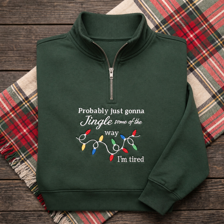 Probably Just Gonna Jingle Some Of The Way Funny Christmas Lights Embroidered Quarter-Zip