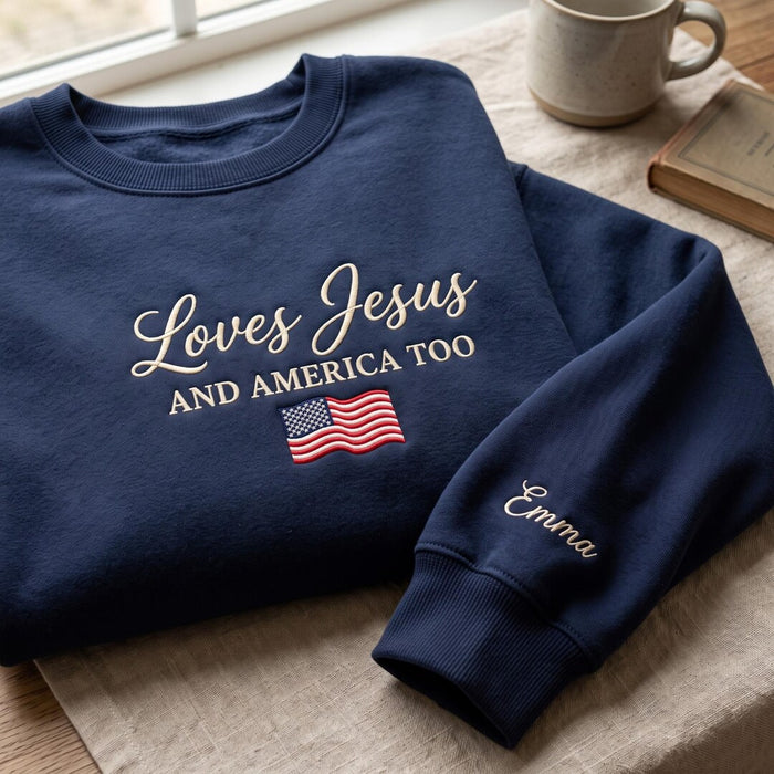 Personalized Loves Jesus and America Too American Flag Faith Patriotic Embroidered Sweatshirt