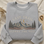 Last Trail Before the Veil Hiking Bachelorette embroidered sweatshirt — front view