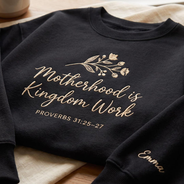 Personalized Motherhood Is Kingdom Work Proverbs 31 Floral Branch Faith Mom Embroidered Sweatshirt