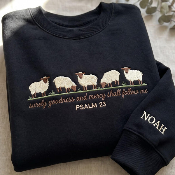 Personalized Psalm 23 Sheep Goodness and Mercy Shall Follow Me Faith embroidered sweatshirt — front view