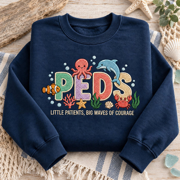 Personalized Peds Pediatric Nurse Ocean Sea Animals Little Patients Big Waves of Courage Embroidered Sweatshirt