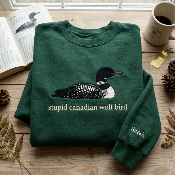 Personalized Common Loon Stupid Canadian Wolf Bird Funny Wildlife embroidered sweatshirt — front view