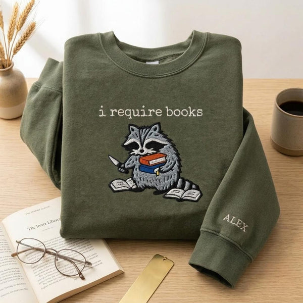 Personalized Raccoon I Require Books Reading Book Lover Custom Name embroidered sweatshirt - front view