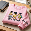 Personalized Bruh We Back Three Ducks Graduation Cap Back to School Teacher Custom Name Sleeve embroidered sweatshirt - front view