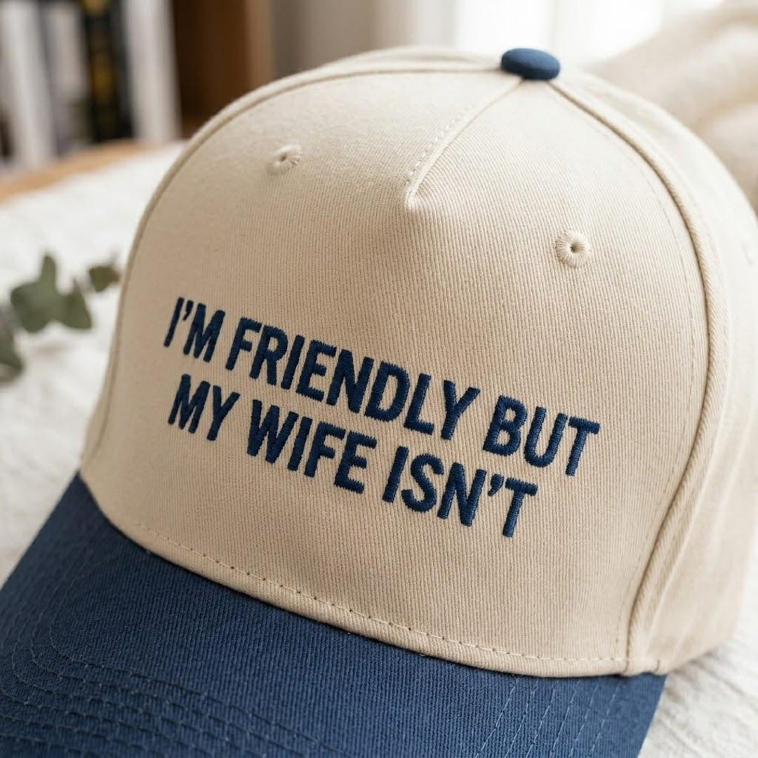I'm Friendly But My Wife Isn't Funny Husband Embroidered Hat — Snap Back